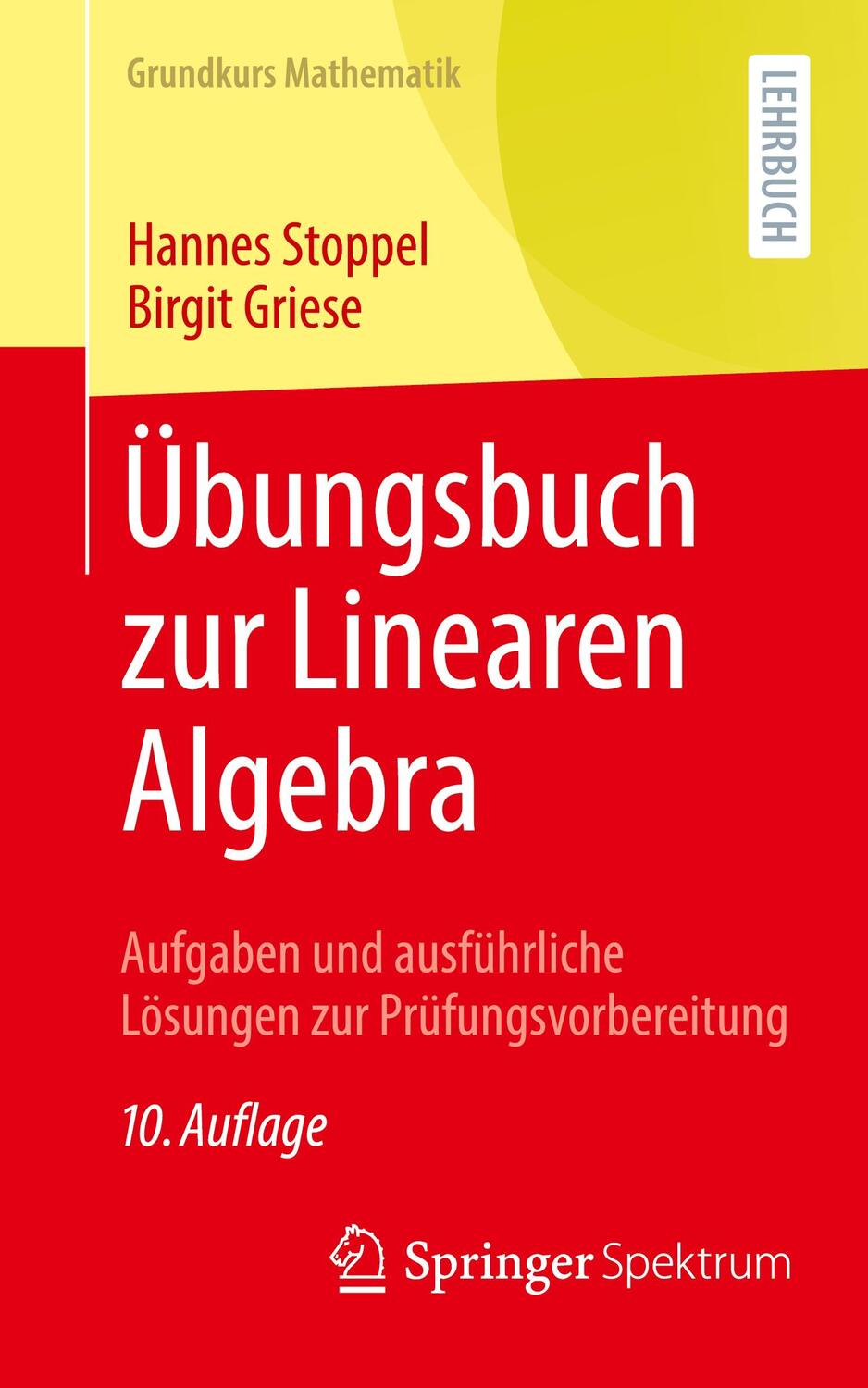 Cover: 9783662637432 | Übungsbuch zur Linearen Algebra | Hannes Stoppel (u. a.) | Taschenbuch