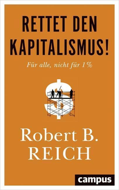 Cover: 9783593506081 | Rettet den Kapitalismus! | Für alle, nicht für 1% | Robert Reich
