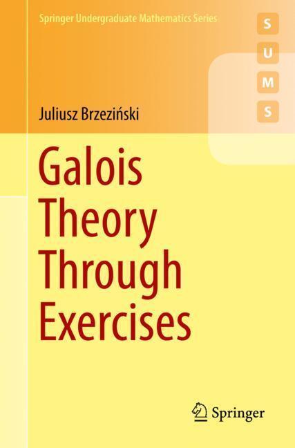 Cover: 9783319723259 | Galois Theory Through Exercises | Juliusz Brzezi¿ski | Taschenbuch