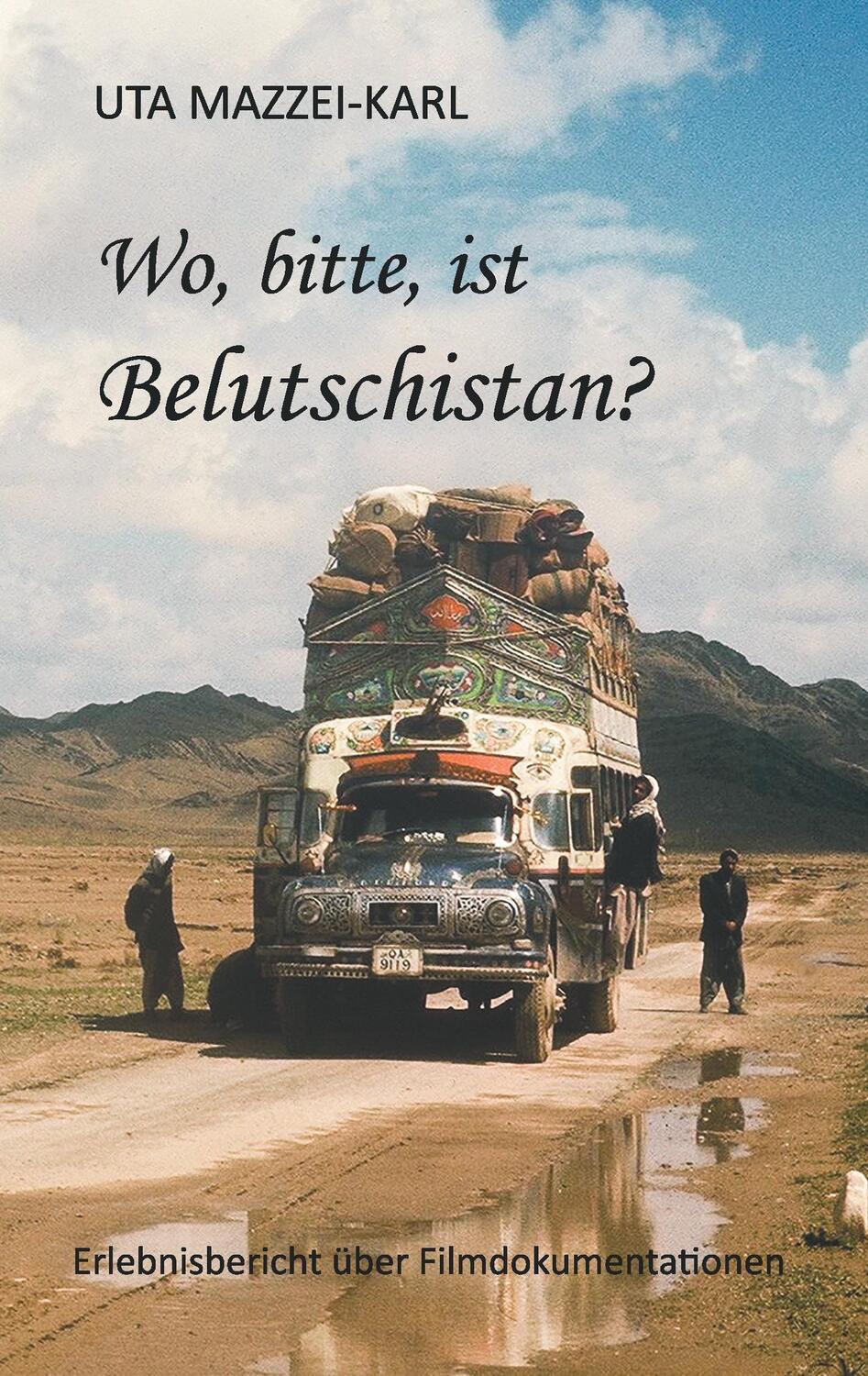 Cover: 9783734524851 | Wo, bitte, ist Belutschistan | Uta Mazzei-Karl | Taschenbuch | 168 S.