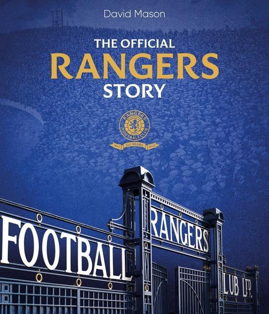 Cover: 9781785318726 | The Rangers Story | 150 Years of a Remarkable Football Club | Mason