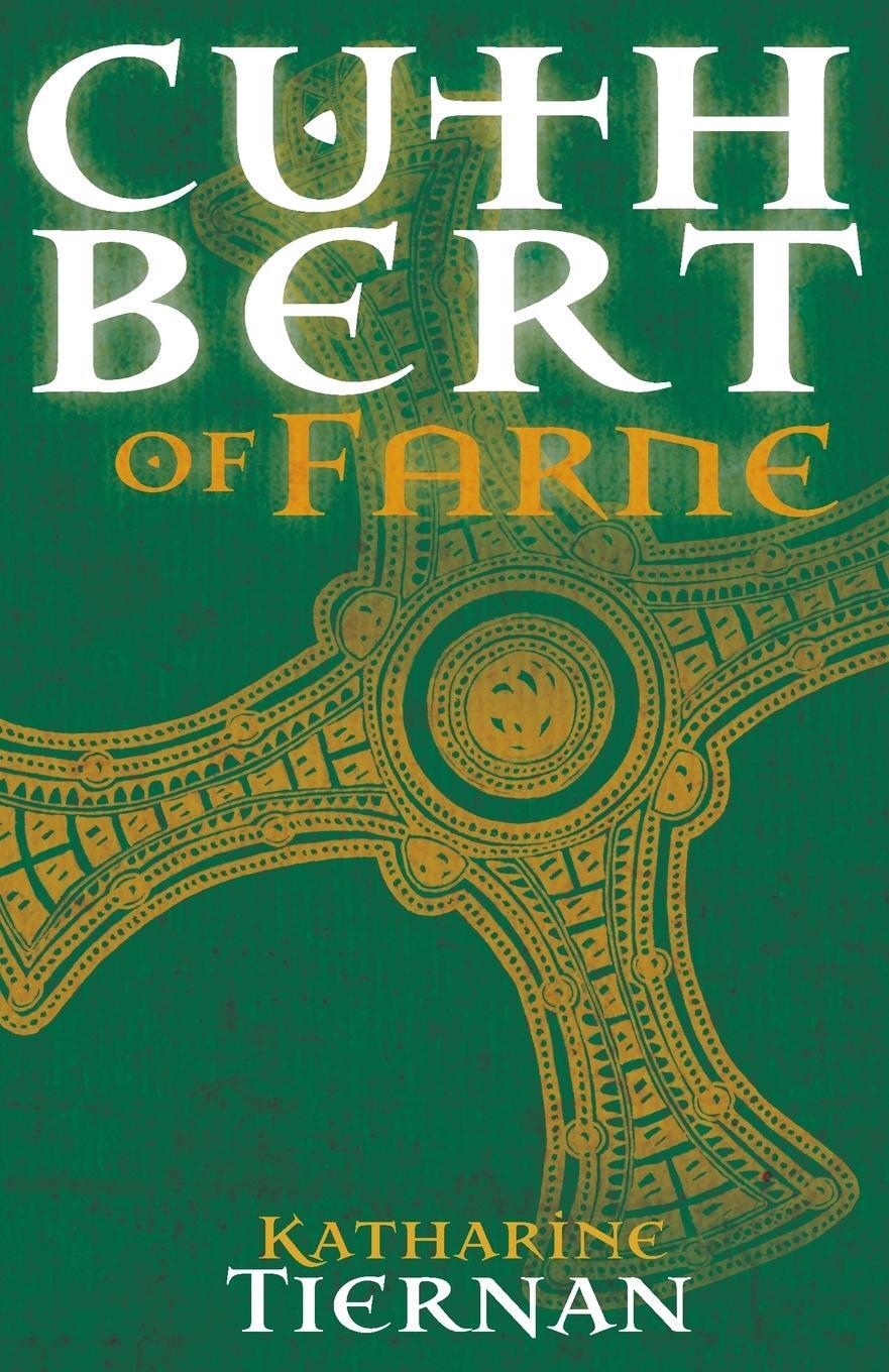 Cover: 9781789590098 | Cuthbert of Farne | A novel of Northumbria's warrior saint | Tiernan
