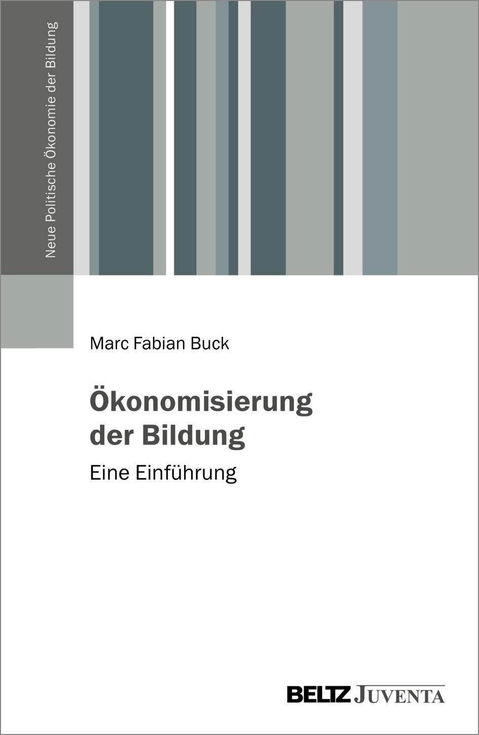 Cover: 9783779977926 | Ökonomisierung der Bildung | Eine Einführung | Marc Fabian Buck | Buch