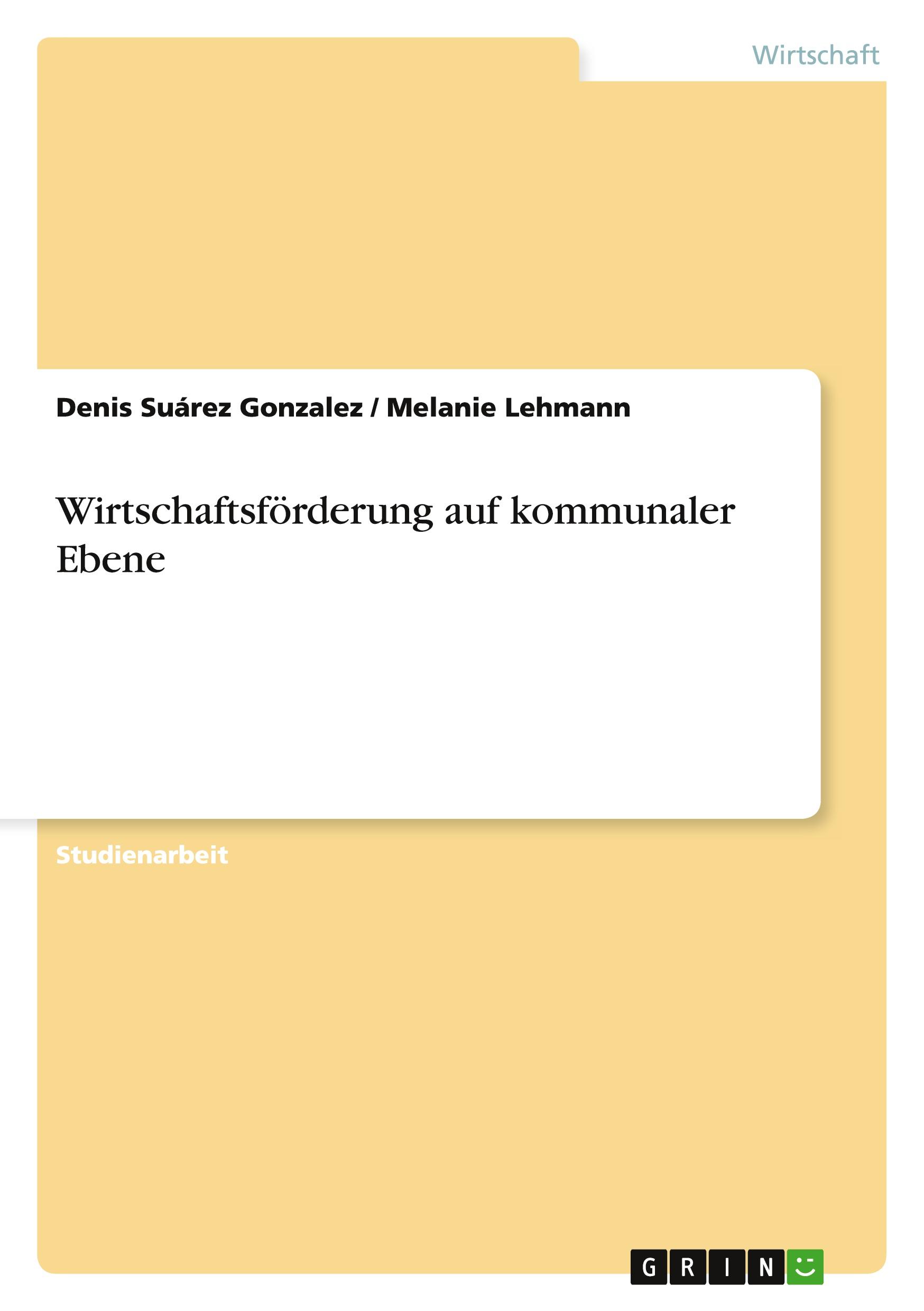 Cover: 9783640984008 | Wirtschaftsförderung auf kommunaler Ebene | Gonzalez (u. a.) | Buch