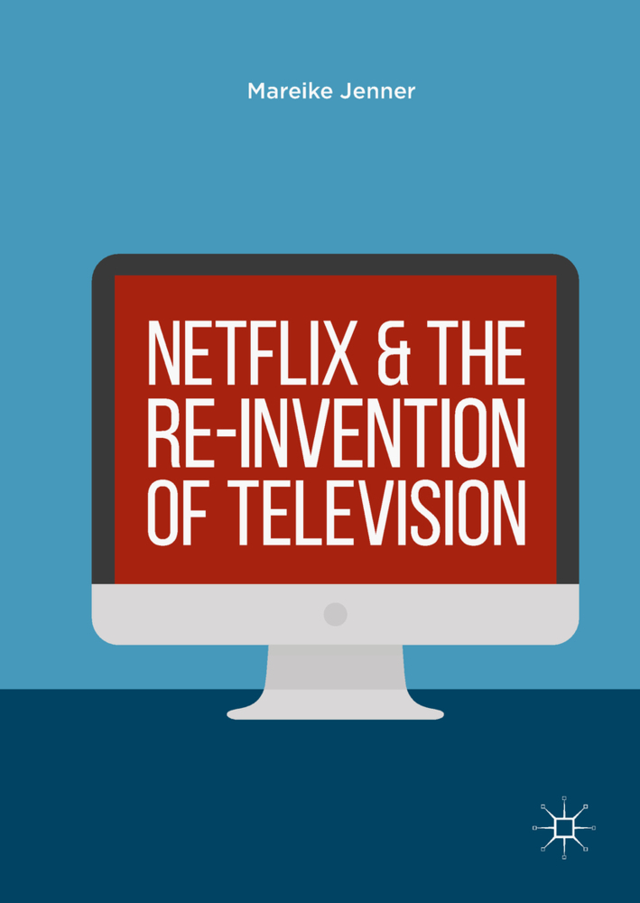Cover: 9783319943152 | Netflix and the Re-invention of Television | Mareike Jenner | Buch