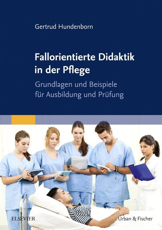 Cover: 9783437319297 | Fallorientierte Didaktik in der Pflege | Gertrud Hundenborn | Buch