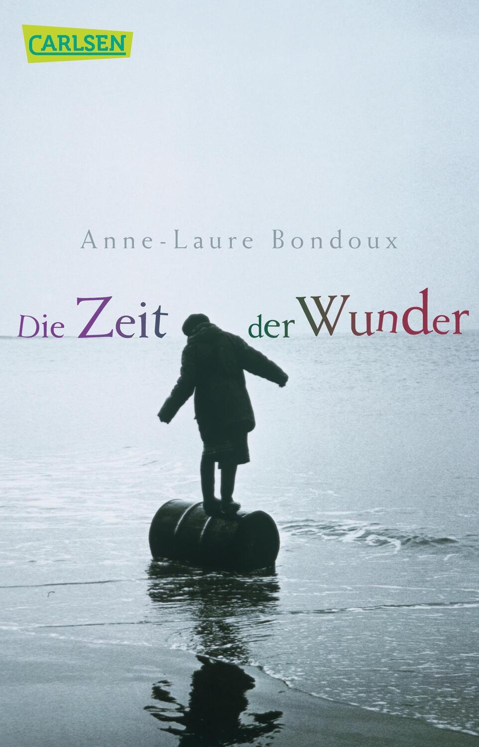 Cover: 9783551312853 | Die Zeit der Wunder | Anne-Laure Bondoux | Taschenbuch | Deutsch