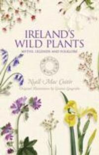 Cover: 9781848892491 | Ireland's Wild Plants | Myths, Legends & Folklore | Niall Mac Coitir