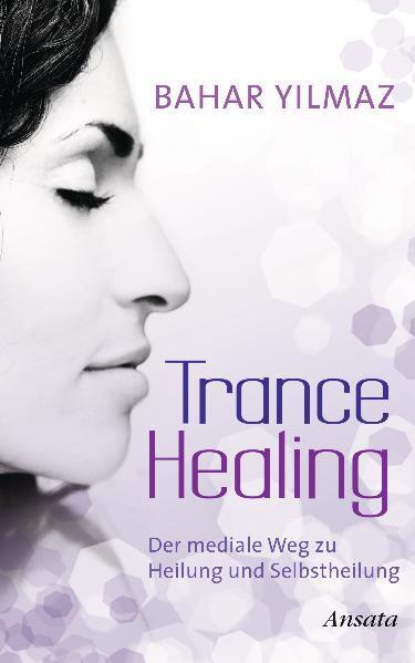 Cover: 9783778774526 | Trance Healing | Der mediale Weg zu Heilung und Selbstheilung | Yilmaz