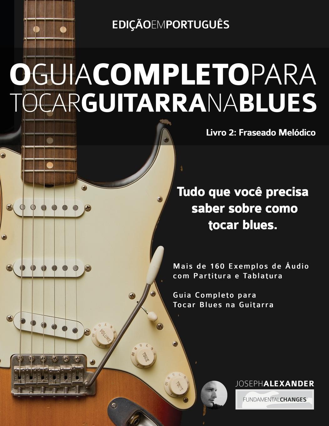 Cover: 9781910403853 | O Guia Completo para Tocar Blues na Guitarra Livro Dois | Alexander