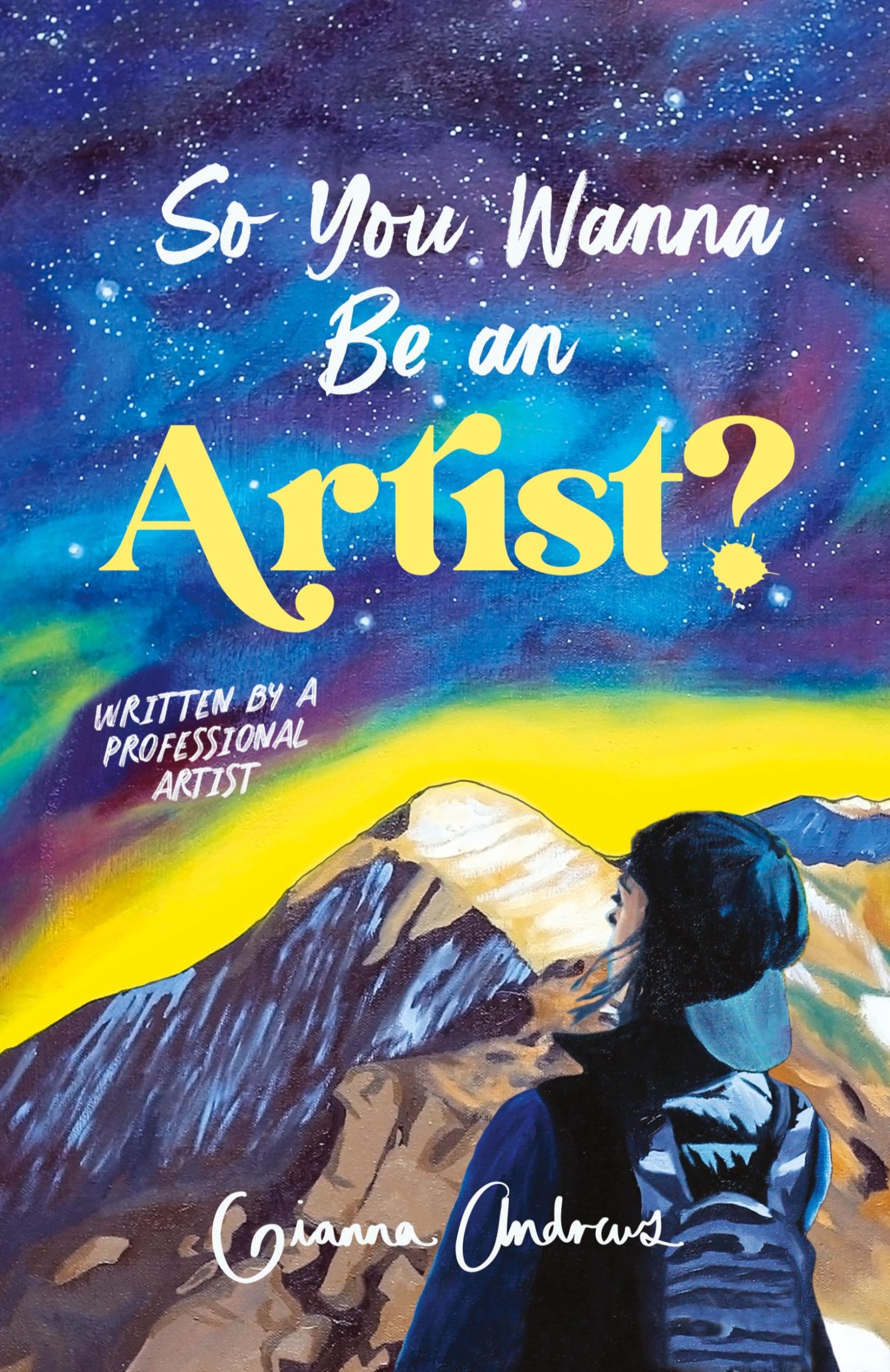 Cover: 9798987245309 | So You Wanna Be an Artist? | Written by a Professional Artist | Buch