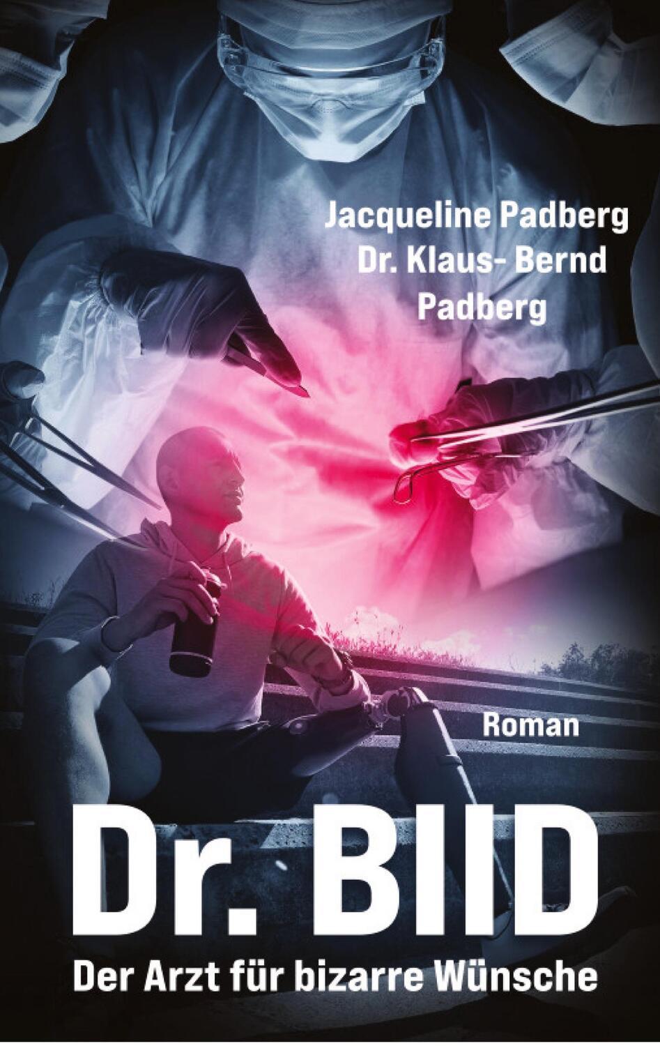 Cover: 9783384179081 | Dr. BIID | Der Arzt für bizarre Wünsche | Klaus-Bernd Padberg (u. a.)