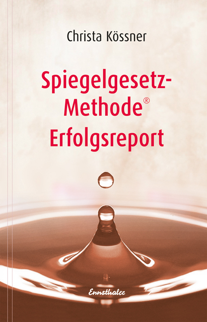 Cover: 9783850687263 | Spiegelgesetz-Methode® Erfolgsreport | Christa Kössner | Taschenbuch
