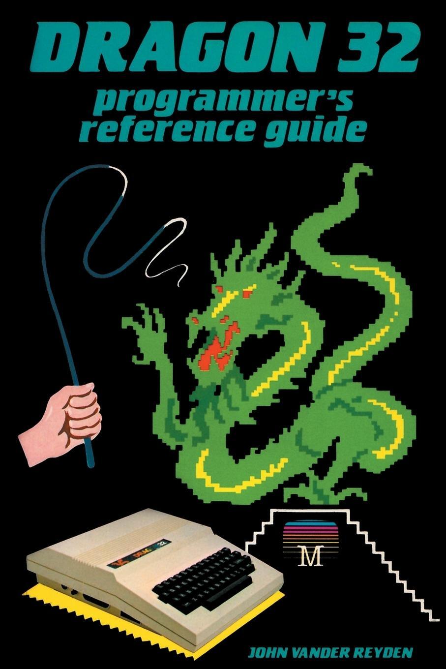 Cover: 9781789824377 | Dragon 32 Programmer's Reference Guide | John Vander Reyden | Buch