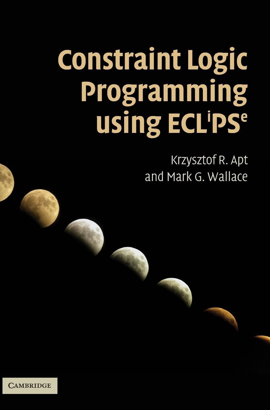 Cover: 9780521866286 | Constraint Logic Programming using Eclipse | R. Krzysztof Apt | Buch