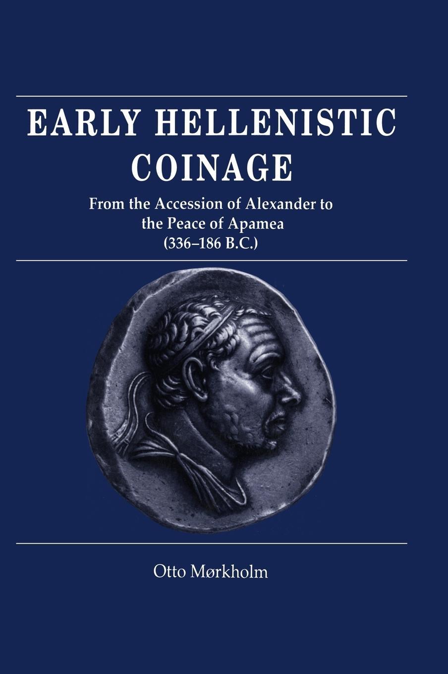 Cover: 9780521395045 | Early Hellenistic Coinage from the Accession of Alexander to the...