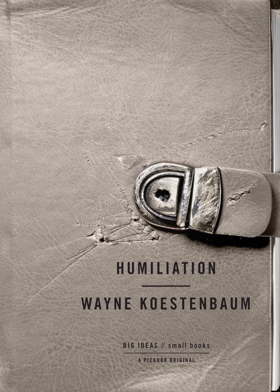 Cover: 9780312429225 | Humiliation | Wayne Koestenbaum | Taschenbuch | Englisch | 2011