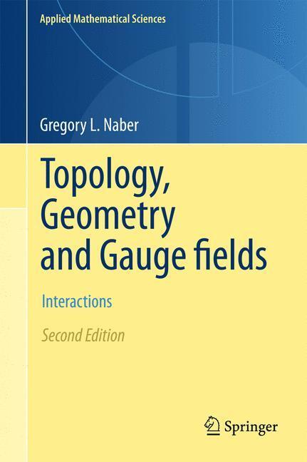 Cover: 9781441978943 | Topology, Geometry and Gauge fields | Interactions | Gregory L. Naber