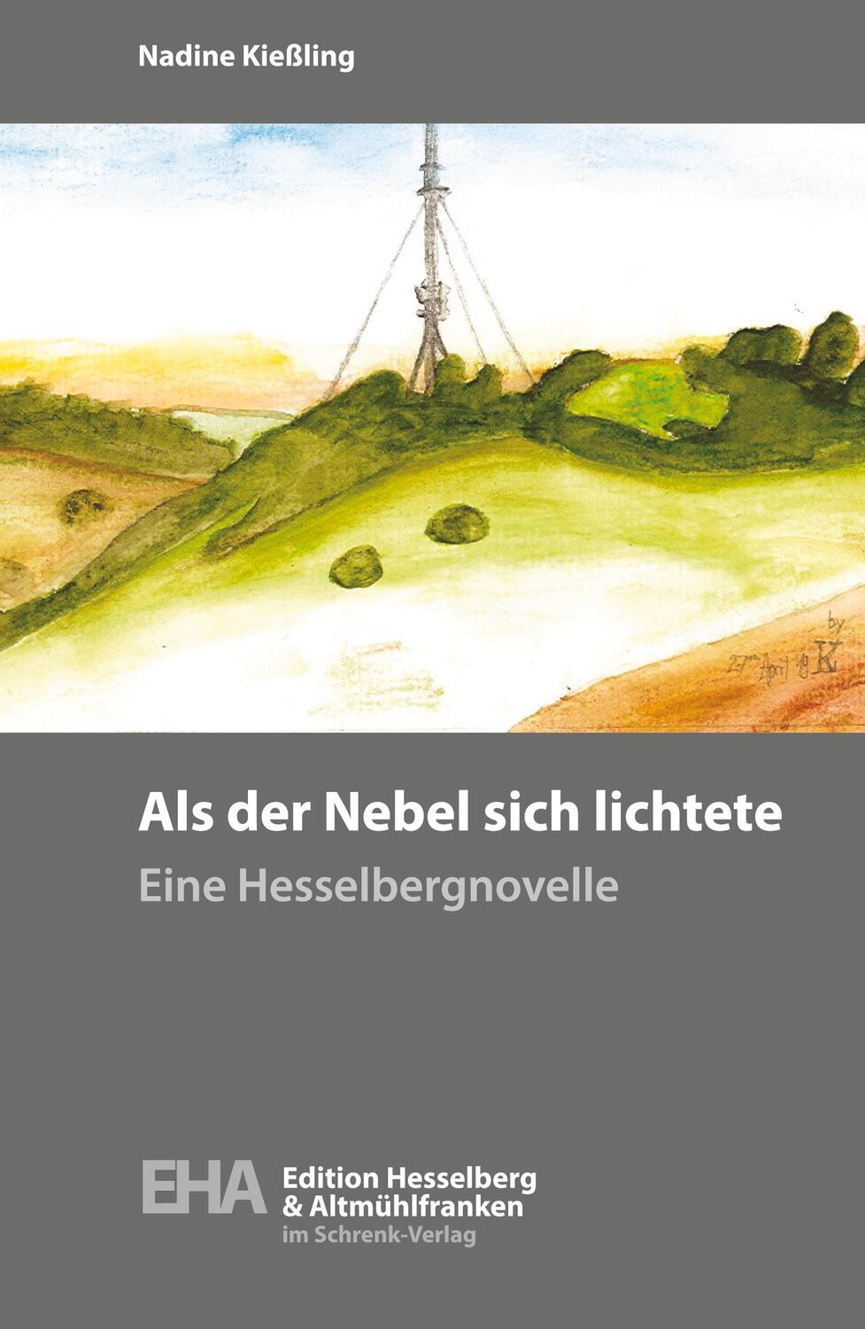 Cover: 9783924270520 | Als der Nebel sich lichtete | Eine Hesselbergnovelle | Nadine Kießling