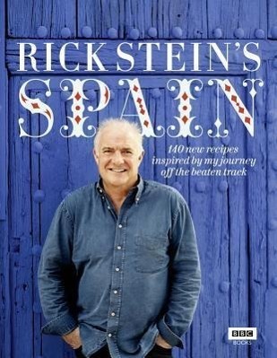 Cover: 9781849901352 | Rick Stein's Spain: 140 New Recipes Inspired by My Journey Off the...