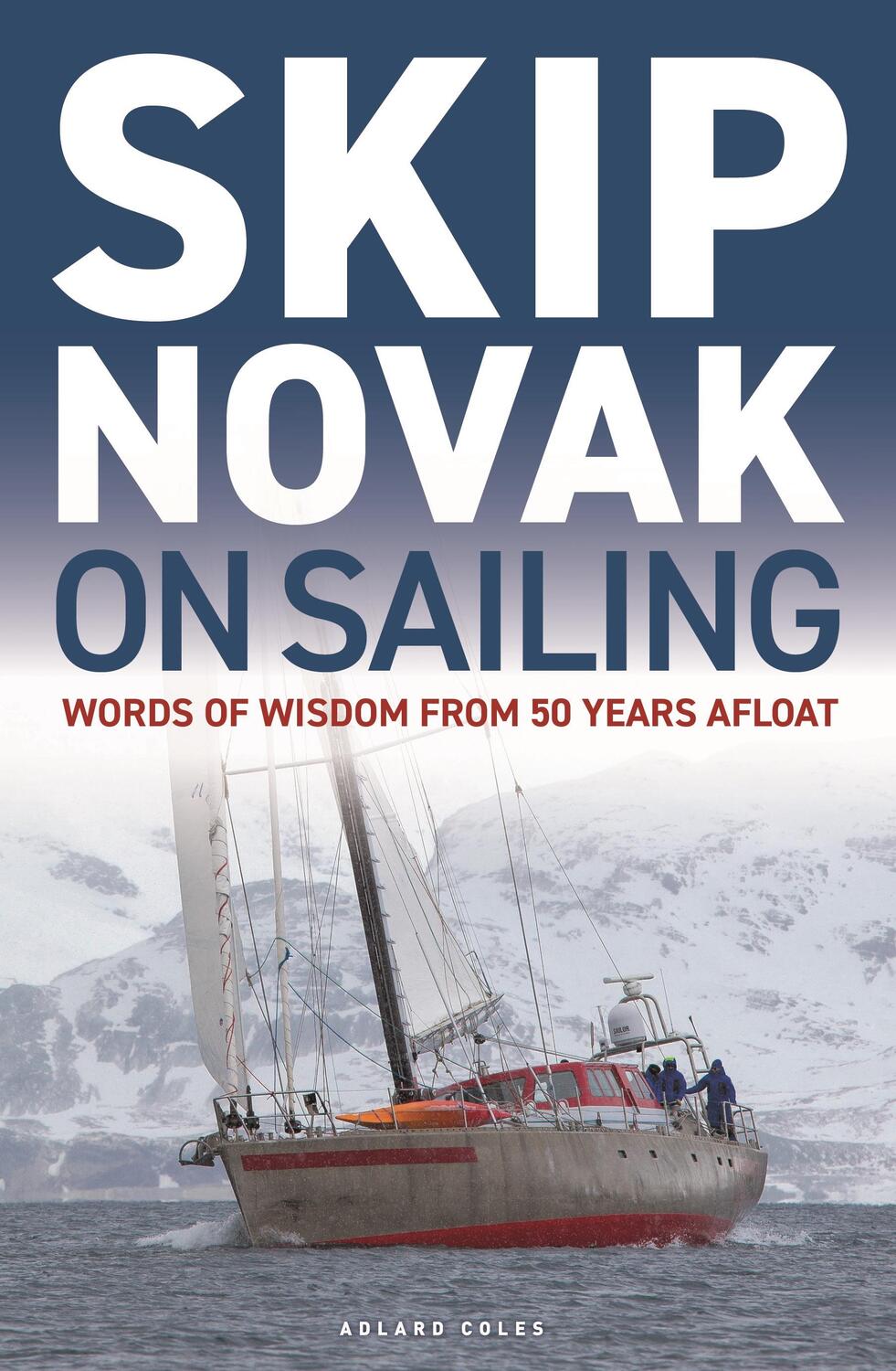 Cover: 9781399414746 | Skip Novak on Sailing | Words of Wisdom from 50 Years Afloat | Novak