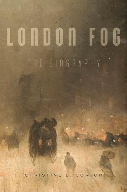 Cover: 9780674979819 | London Fog | The Biography | Christine L. Corton | Taschenbuch | 2017