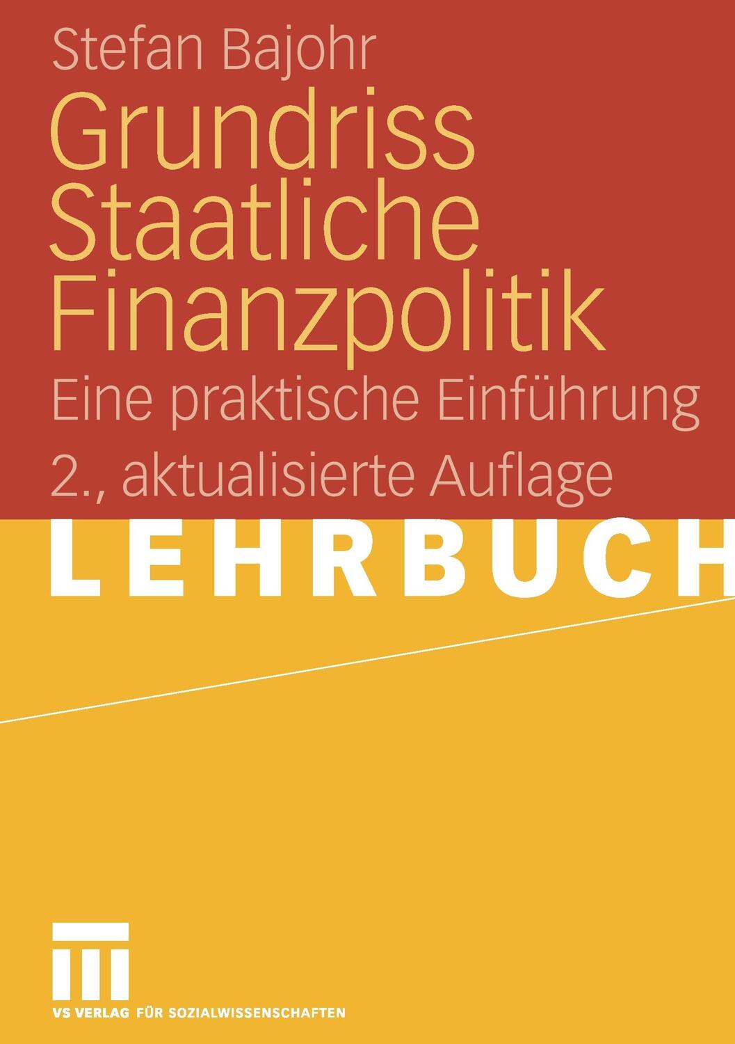 Cover: 9783531155265 | Grundriss Staatliche Finanzpolitik | Eine praktische Einführung | Buch