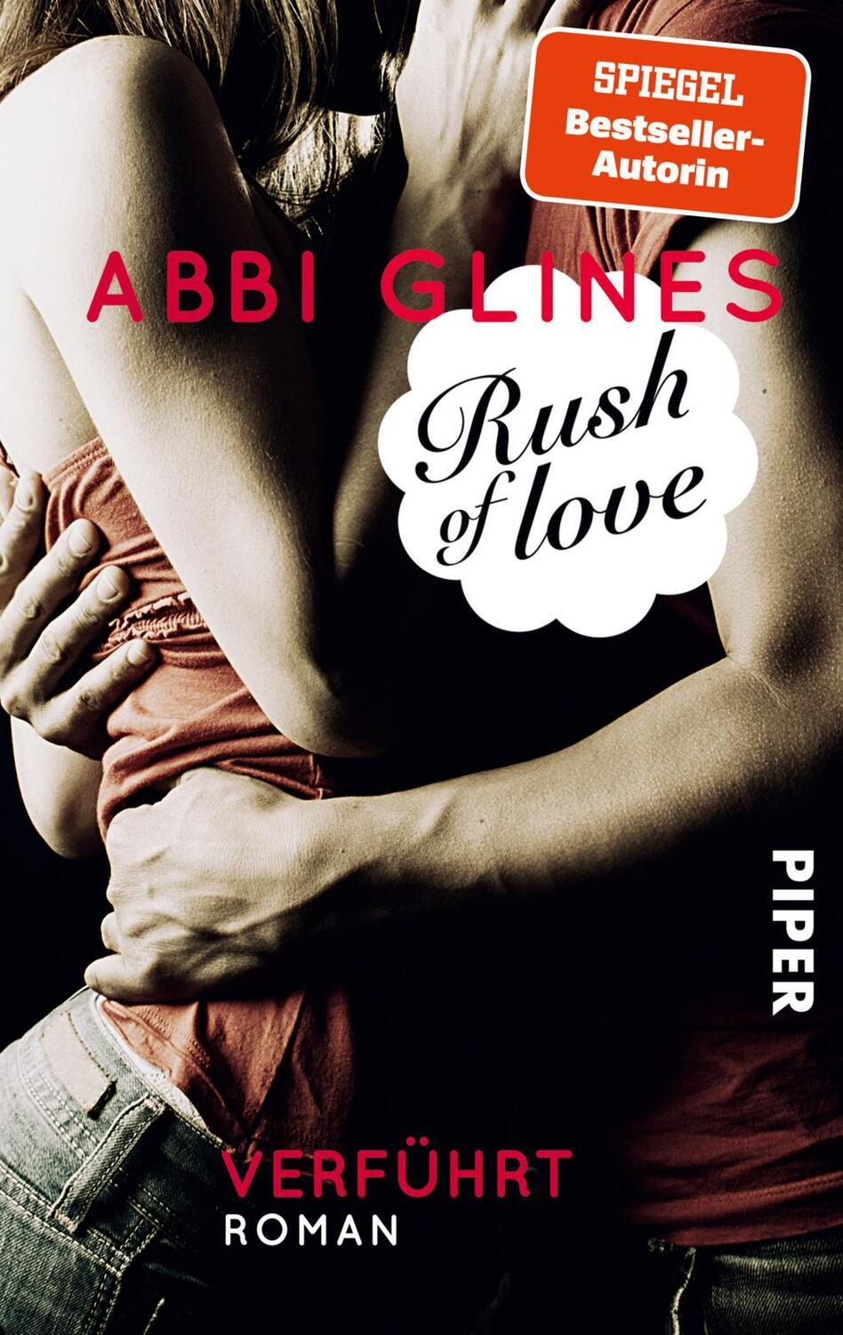 Cover: 9783492304382 | Rush of Love - Verführt | Abbi Glines | Taschenbuch | Deutsch | 2013