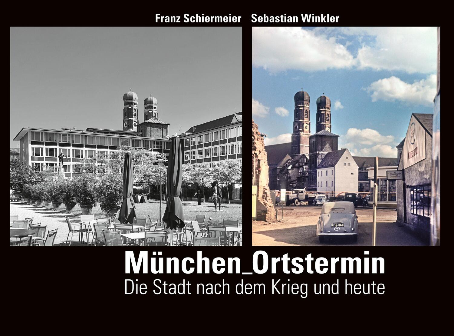 Bild: 9783943866957 | München Ortstermin | Die Stadt nach dem Krieg und heute | Taschenbuch