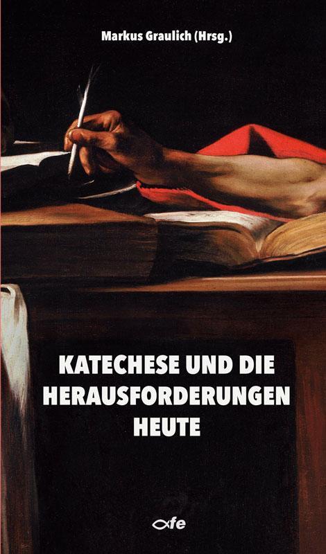 Cover: 9783863573270 | Katechese und die Herausforderungen heute | Markus Graulich | Buch