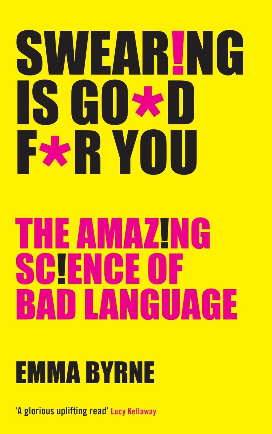 Cover: 9781781255780 | Swearing Is Good For You | The Amazing Science of Bad Language | Byrne