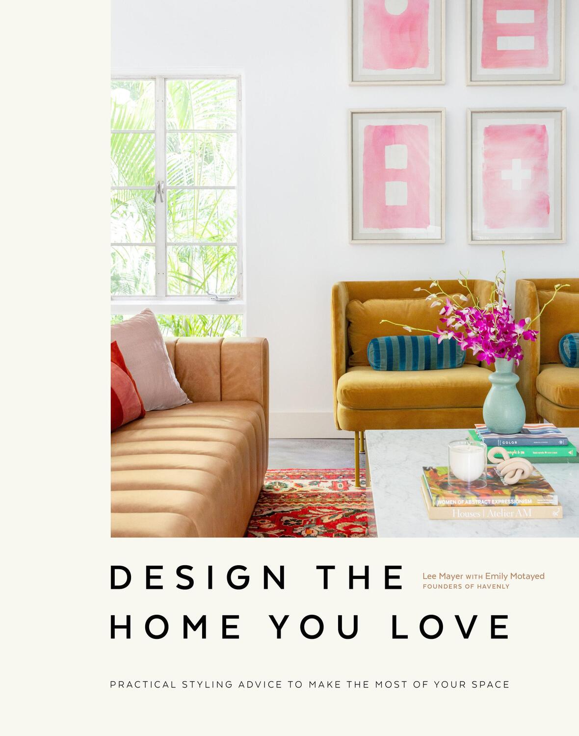 Cover: 9781984856616 | Design the Home You Love: Practical Styling Advice to Make the Most...