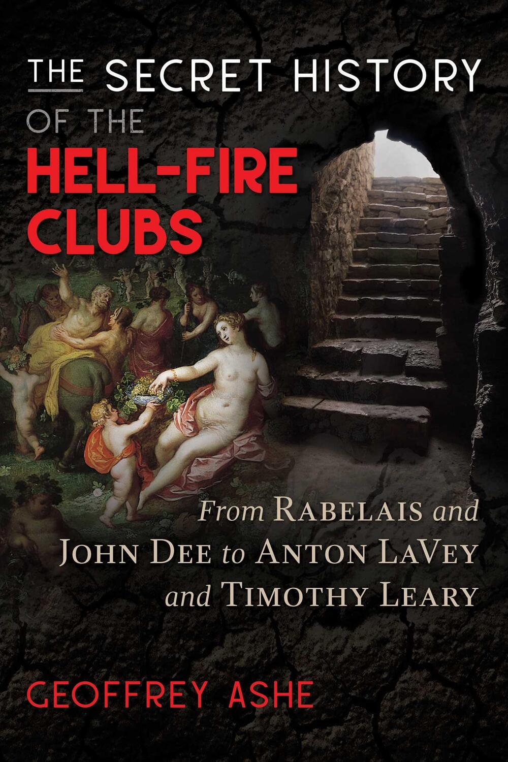 Cover: 9781591433484 | The Secret History of the Hell-Fire Clubs | Geoffrey Ashe | Buch