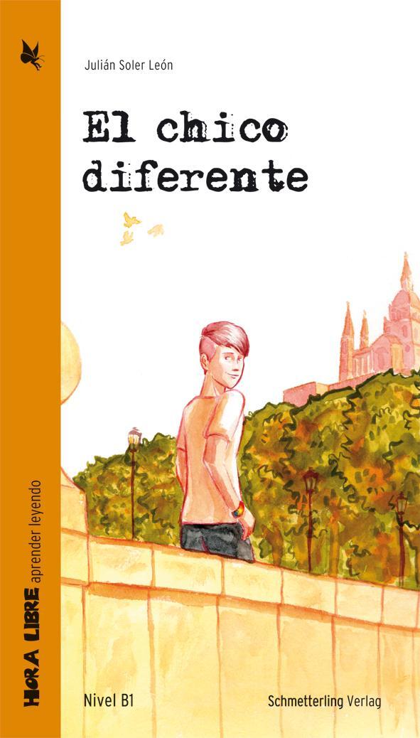 Cover: 9783896579461 | El chico diferente (Lektüre Niveau B1) | Julián Soler León | Buch