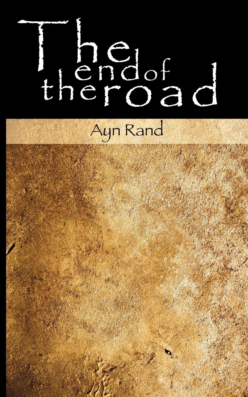 Cover: 9781607961017 | The End of the Road | Ayn Rand | Taschenbuch | Paperback | Englisch