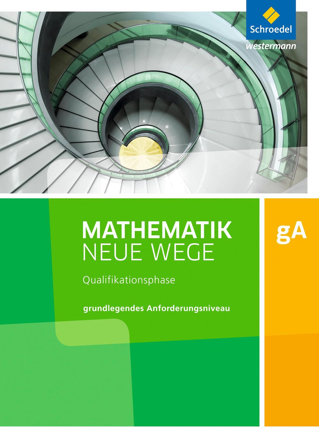 Cover: 9783507887367 | Mathematik Neue Wege SII. Qualifikationsphase Grundkurs:...