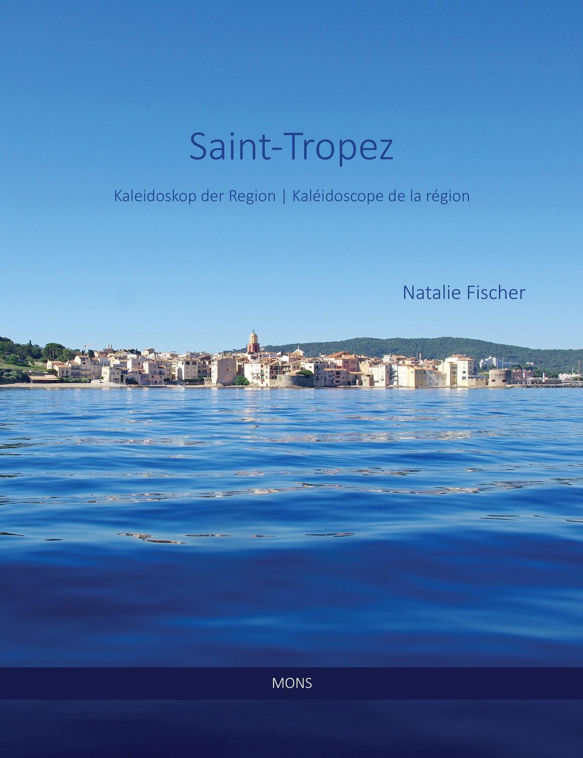 Cover: 9783946368144 | Saint-Tropez | Kaleidoskop der Region / Kaléidoscope de la région
