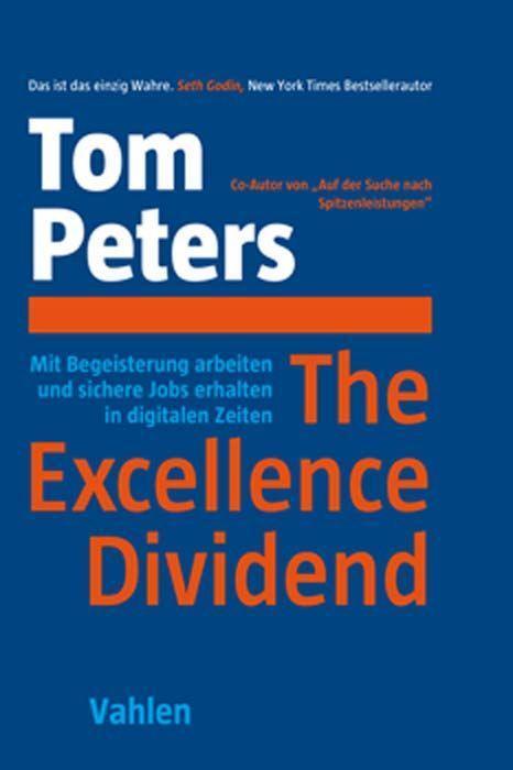 Cover: 9783800661732 | The Excellence Dividend | Tom Peters | Buch | 376 S. | Deutsch | 2020