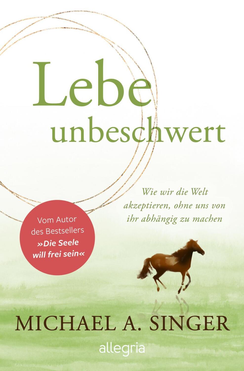 Cover: 9783793424543 | Lebe unbeschwert | Michael A. Singer | Buch | 272 S. | Deutsch | 2023