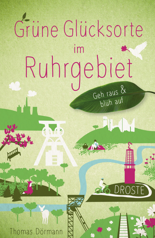 Cover: 9783770020317 | Grüne Glücksorte im Ruhrgebiet | Fahr hin &amp; werd glücklich | Dörmann