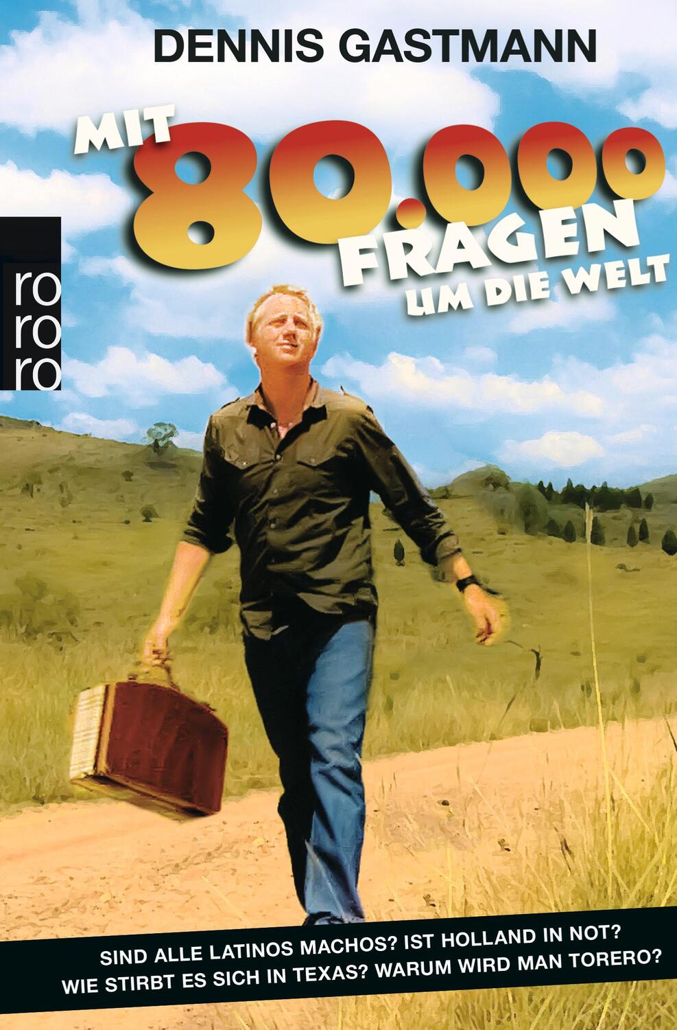 Cover: 9783499626319 | Mit 80 000 Fragen um die Welt | Dennis Gastmann | Taschenbuch | 2012