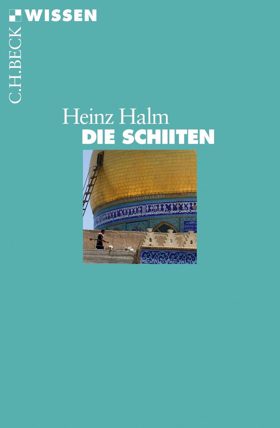 Cover: 9783406710063 | Die Schiiten | Heinz Halm | Taschenbuch | Beck'sche Reihe | broschiert