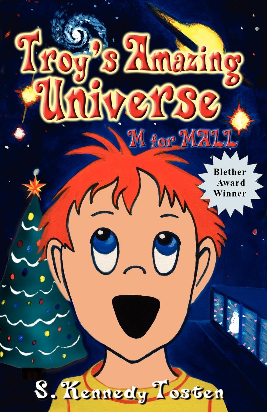 Cover: 9781591133186 | TROY'S AMAZING UNIVERSE | M for Mall | S. Kennedy Tosten | Taschenbuch