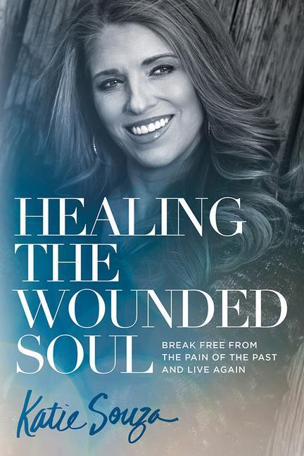 Cover: 9781629991900 | Healing the Wounded Soul | Katie Souza | Taschenbuch | Englisch | 2017