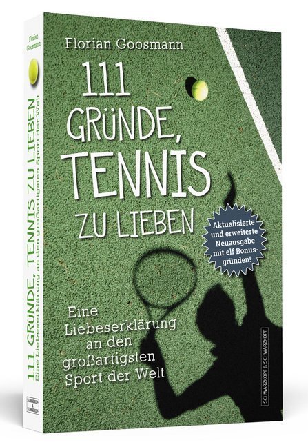 Cover: 9783862657940 | 111 Gründe, Tennis zu lieben | Florian Goosmann | Taschenbuch | 352 S.