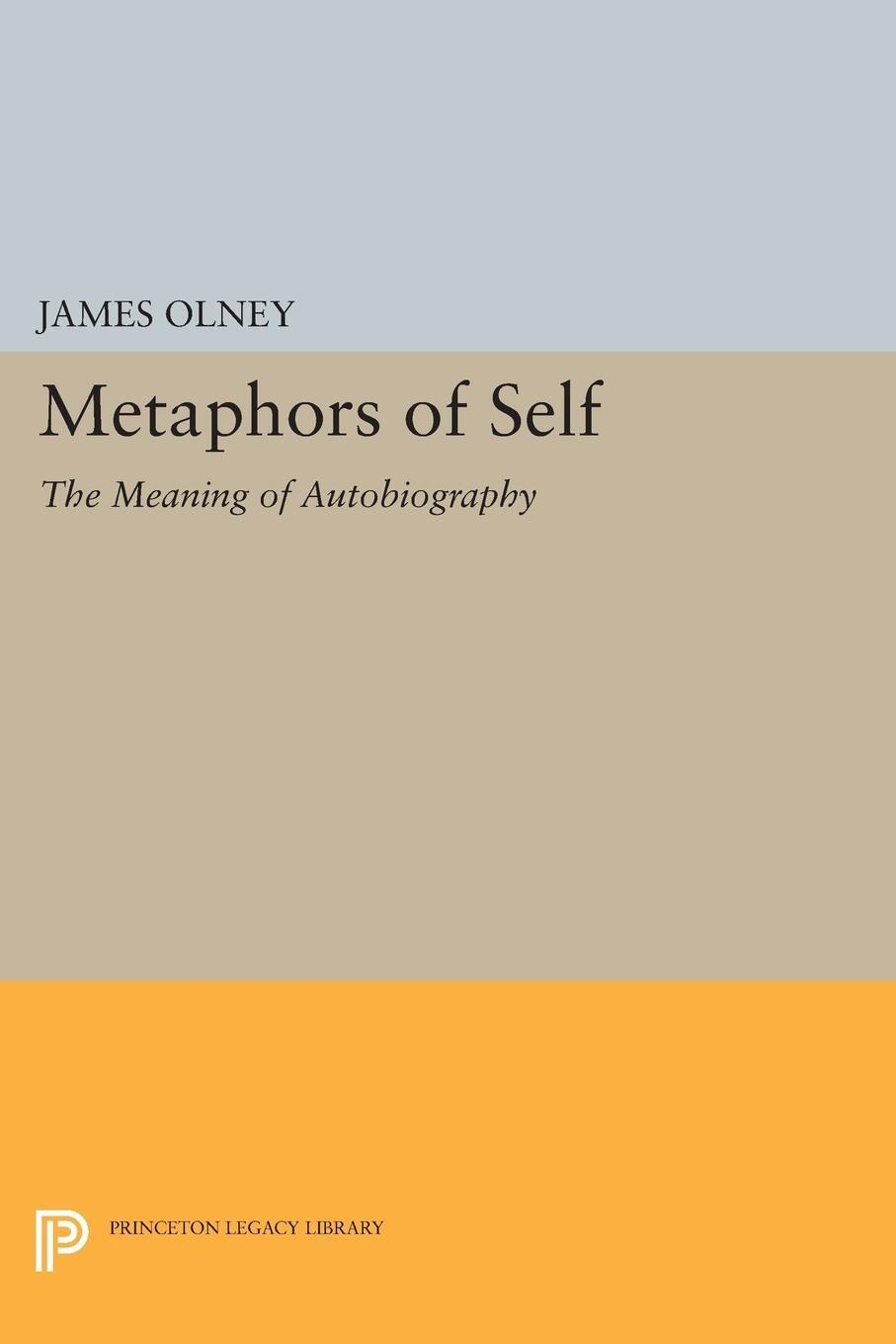 Cover: 9780691614908 | Metaphors of Self | The Meaning of Autobiography | James Olney | Buch