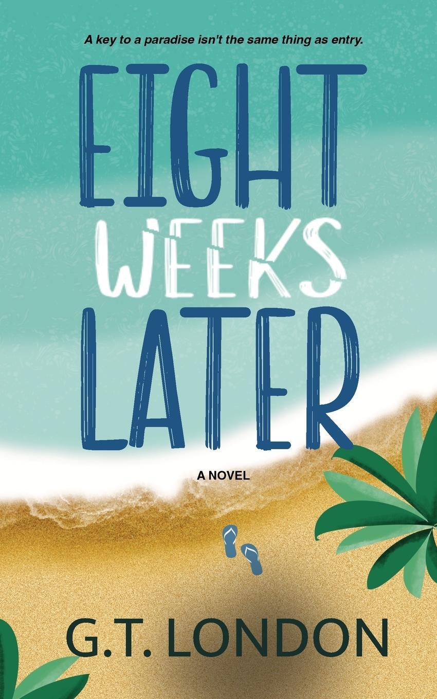 Cover: 9798988060543 | Eight Weeks Later | A Novel | G. T. London | Taschenbuch | Paperback