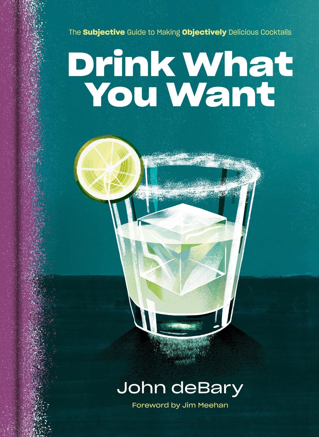 Cover: 9780525575771 | Drink What You Want: The Subjective Guide to Making Objectively...