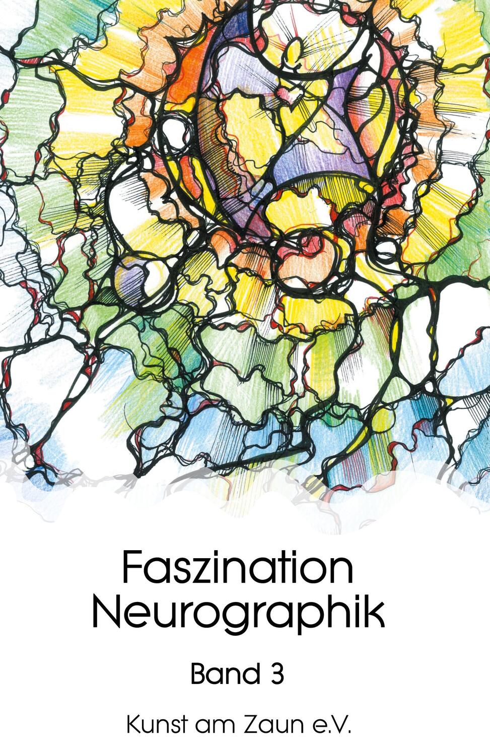 Cover: 9783347237735 | Faszination Neurographik | Band 3 | Kunst am Zaun e. V. | Buch | 2021