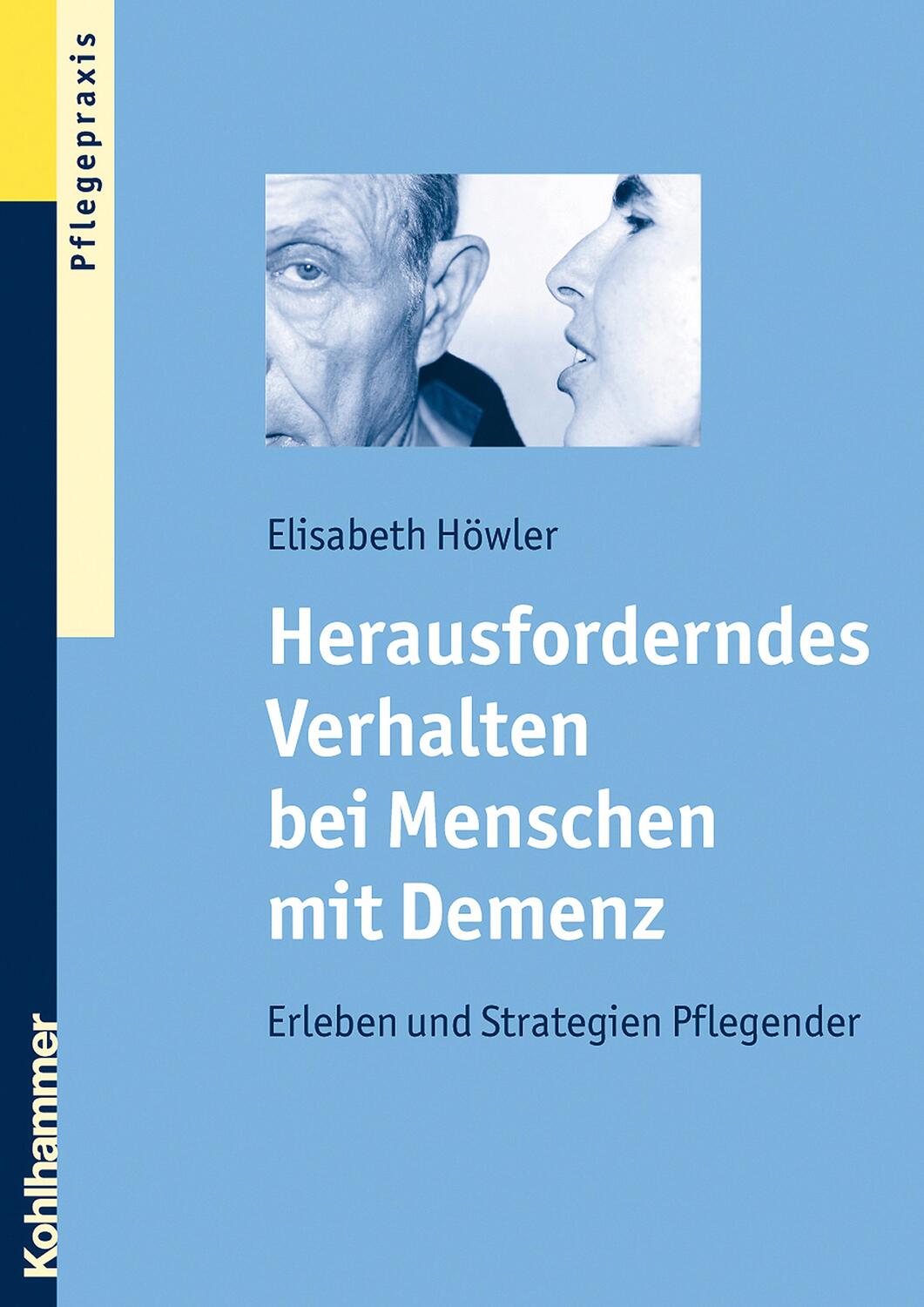 Cover: 9783170204911 | Herausforderndes Verhalten bei Menschen mit Demenz | Elisabeth Höwler